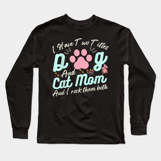 Cat Mom Quote, Floral  Mother's Day, Cool Dog Mom Long Sleeve T-Shirt by CoupleHub
